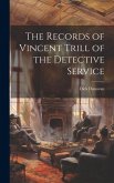 The Records of Vincent Trill of the Detective Service