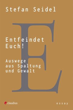 Entfeindet Euch! - Seidel, Stefan