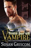 Tenté par un Vampire (Coeurs immortels de San Francisco, #1) (eBook, ePUB)