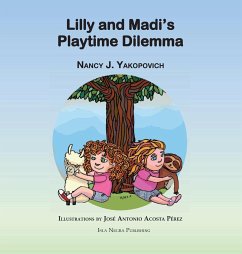 Lilly and Madi's Playtime Dilemma - Yakopovich, Nancy J.