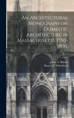 An Architectural Monograph on Domestic Architecture in Massachusetts, 1750-1800; No. 2