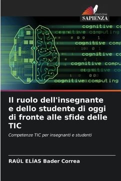 Il ruolo dell'insegnante e dello studente di oggi di fronte alle sfide delle TIC - Bader Correa, RAÚL ELÍAS