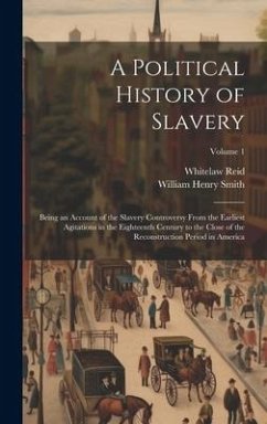 A Political History of Slavery - Smith, William Henry; Reid, Whitelaw