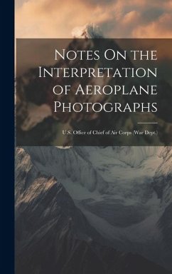 Notes On the Interpretation of Aeroplane Photographs - Anonymous