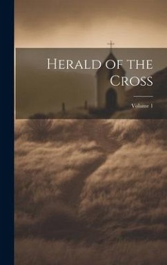Herald of the Cross; Volume 1 - Anonymous