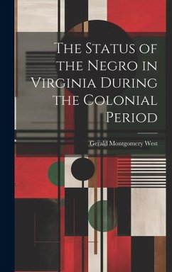 Cover The Status of the Negro in Virginia During the Colonial Period