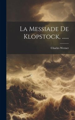 La Messiade De Klopstock, ...... - Werner, Charles