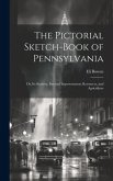 The Pictorial Sketch-Book of Pennsylvania