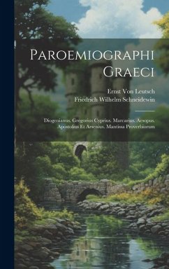 Paroemiographi Graeci - Schneidewin, Friedrich Wilhelm; Leutsch, Ernst Von