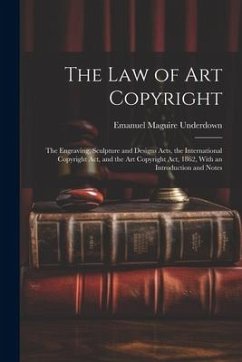 The Law of Art Copyright - Underdown, Emanuel Maguire