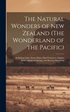 The Natural Wonders of New Zealand (The Wonderland of the Pacific) - Anonymous