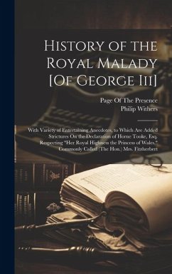 History of the Royal Malady [Of George Iii] - Withers, Philip