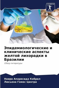 Jepidemiologicheskie i klinicheskie aspekty zheltoj lihoradki w Brazilii - Kabral, Naira Aparesida;Cintra, Lüs'ena Gomes