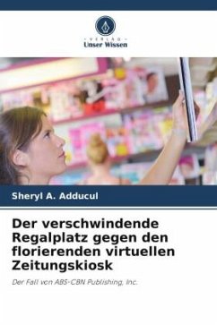 Der verschwindende Regalplatz gegen den florierenden virtuellen Zeitungskiosk - A. Adducul, Sheryl