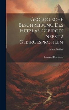 Geologische Beschreibung des Hetzlas-gebirges Nebst 2 Gebirgesprofilen - Baldus, Albert