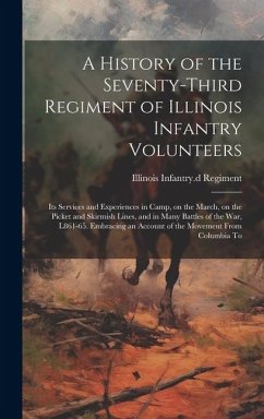 A History of the Seventy-third Regiment of Illinois Infantry Volunteers - Illinois Infantry 73d Regiment