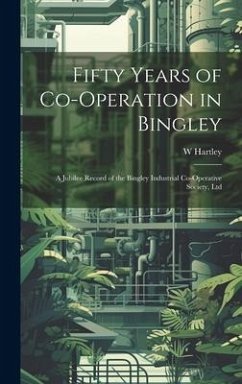 Fifty Years of Co-Operation in Bingley - Hartley, W.