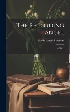 The Recording Angel - Brenholtz, Edwin Arnold