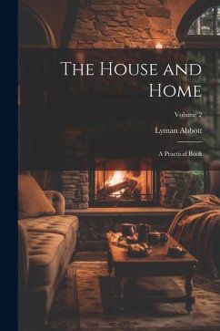 The House and Home - Abbott, Lyman