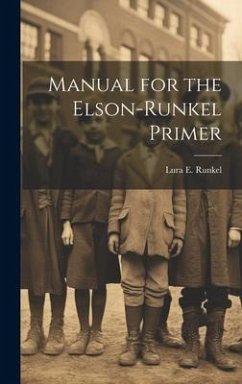 Manual for the Elson-Runkel Primer - Runkel, Lura E