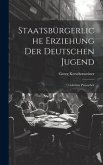 Staatsbürgerliche Erziehung Der Deutschen Jugend