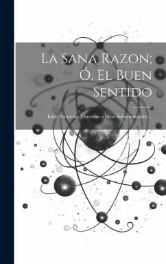 La Sana Razon; Ó, El Buen Sentido - Anonymous