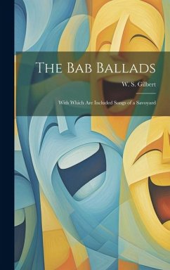 The Bab Ballads - Gilbert, W S