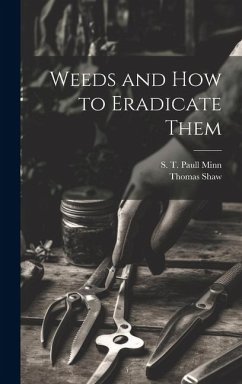 Weeds and how to Eradicate Them - Shaw, Thomas