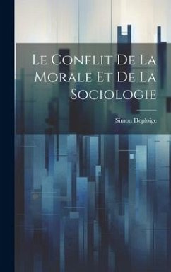 Le Conflit de la Morale et de la Sociologie - Deploige, Simon