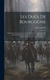 Les Ducs De Bourgogne