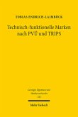 Technisch-funktionelle Marken nach PVÜ und TRIPS