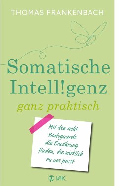 Somatische Intelligenz ganz praktisch - Frankenbach, Thomas