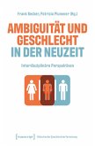 Ambiguität und Geschlecht in der Neuzeit (eBook, PDF)
