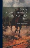 Slave Insurrections in Virginia (1830-1865) Slave Insurrections in Virginia (1830-1865)
