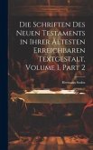 Die Schriften Des Neuen Testaments in Ihrer Ältesten Erreichbaren Textgestalt, Volume 1, part 2