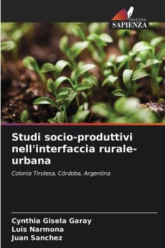 Studi socio-produttivi nell'interfaccia rurale-urbana - Garay, Cynthia Gisela;Narmona, Luis;Sanchez, Juan