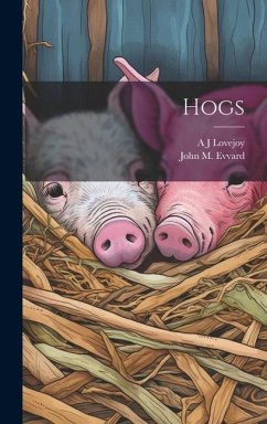 Hogs - Lovejoy, A J; Evvard, John M