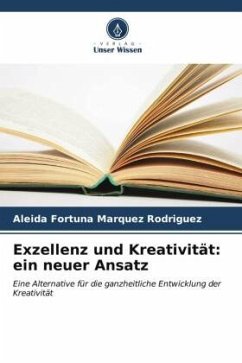 Exzellenz und Kreativität: ein neuer Ansatz - Márquez Rodríguez, Aleida Fortuna