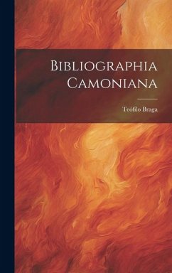 Bibliographia Camoniana - Braga, Teófilo