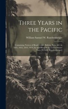 Three Years in the Pacific - Ruschenberger, William Samuel W