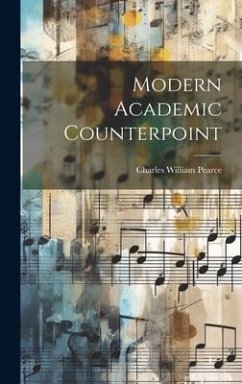 Modern Academic Counterpoint - Pearce, Charles William