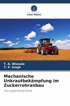 Mechanische Unkrautbekämpfung im Zuckerrohranbau - Bhosale, T. A.;Singh, T. P.