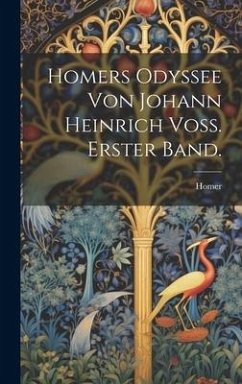 Homers Odyssee von Johann Heinrich Voss. Erster Band. - Homer