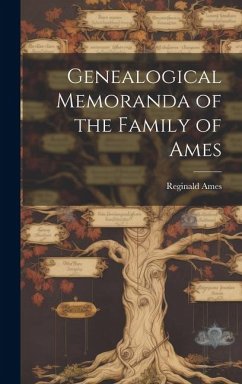 Genealogical Memoranda of the Family of Ames - Ames, Reginald