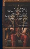 Chroniques Chevaleresques De L'espagne Et Du Portugal, Suivies Du Tisserand De Ségovie