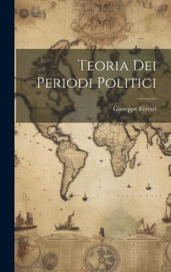 Teoria Dei Periodi Politici - Ferrari, Giuseppe