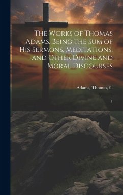 The Works of Thomas Adams - Adams, Thomas