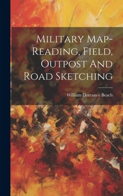 Military Map-reading, Field, Outpost And Road Sketching - Beach, William Dorrance