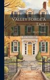 Valley Forge a Tale