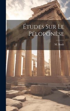 Études sur le Péloponèse - (Charles-Ernest), Beulé M